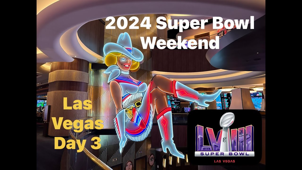 2024 LAS VEGAS SUPER BOWL WEEKEND TRIP Day 3