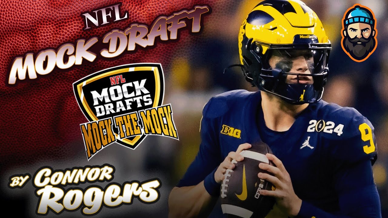 Connor Rogers’ 2024 NFL Mock Draft | Mock The Mock