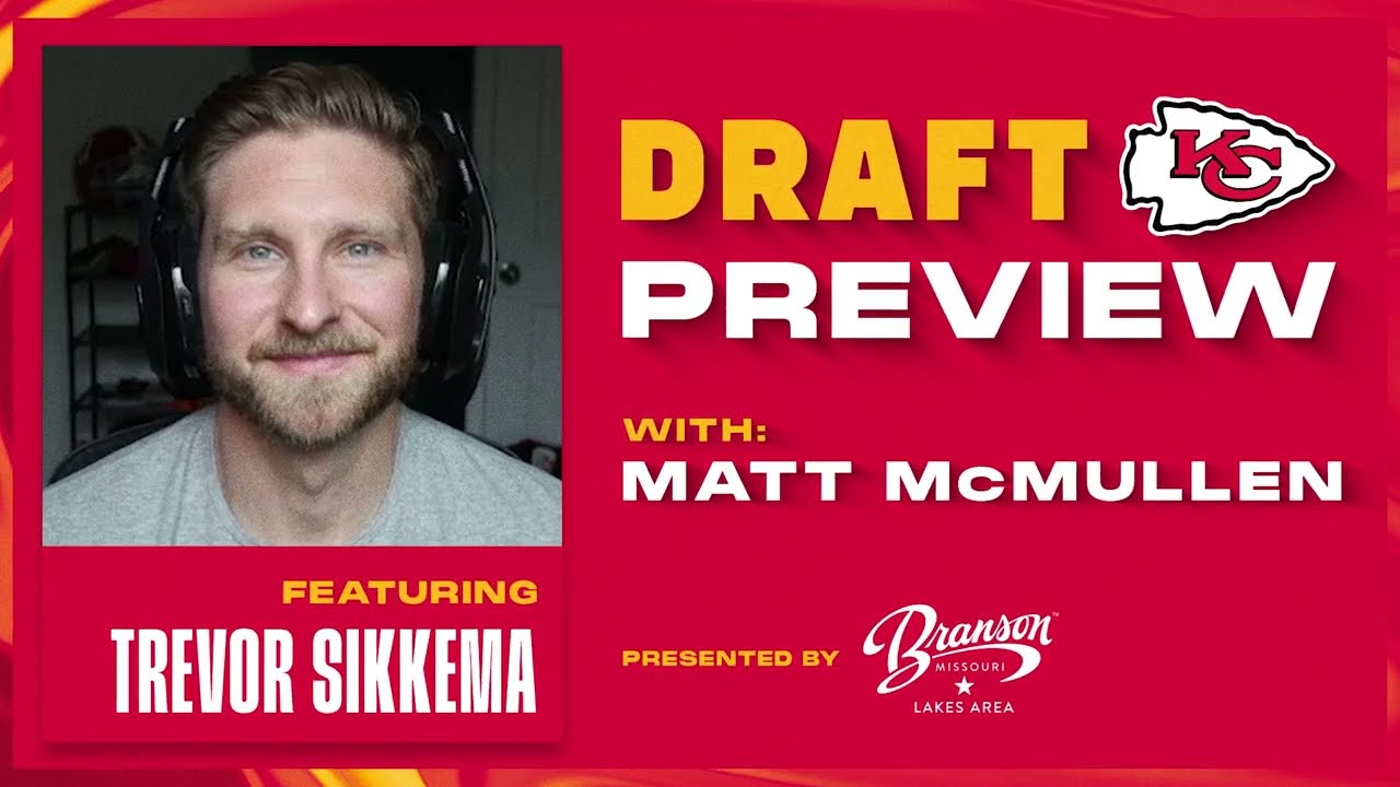 NFL 2024 Draft Preview with Trevor Sikkema | Kansas City Chiefs