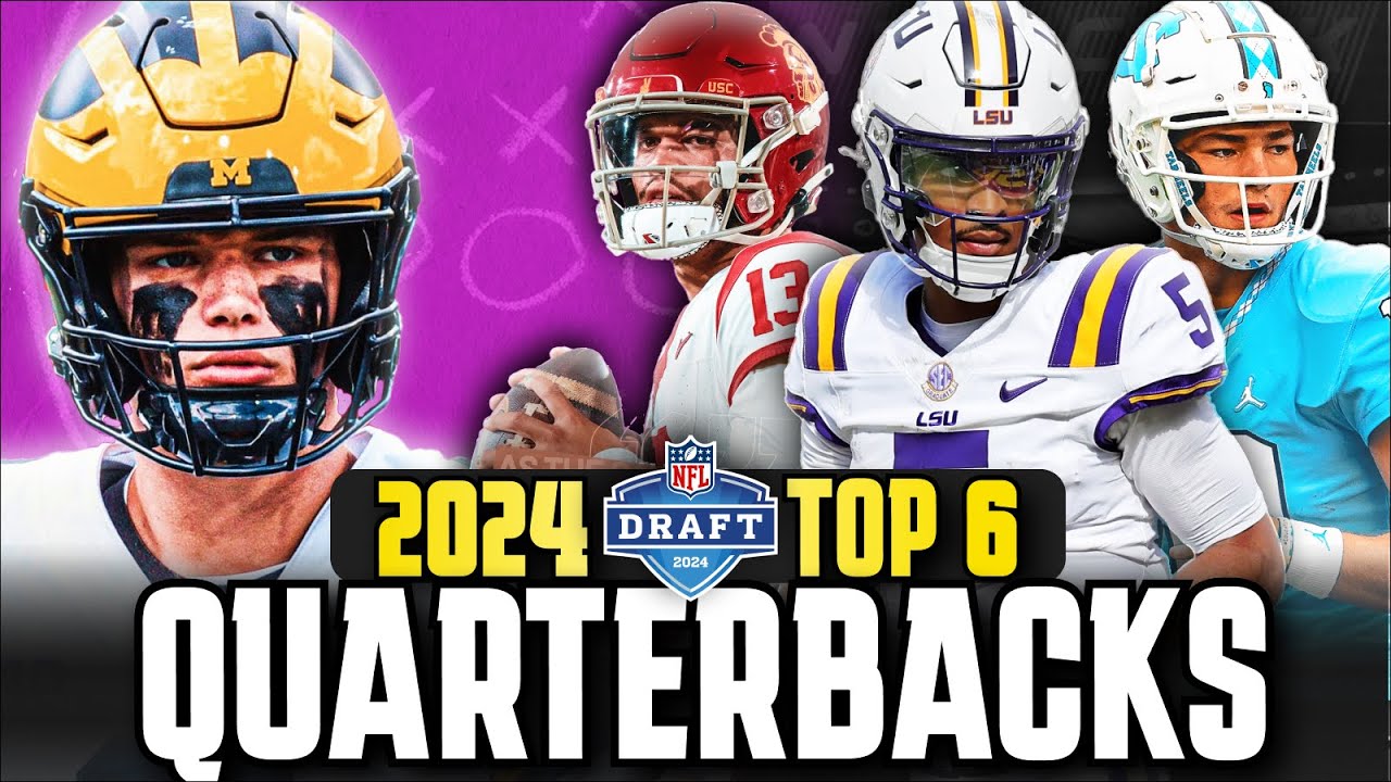 Ranking the Top 6 Quarterbacks In the 2024 NFL Draft - NFL News By Zennie62