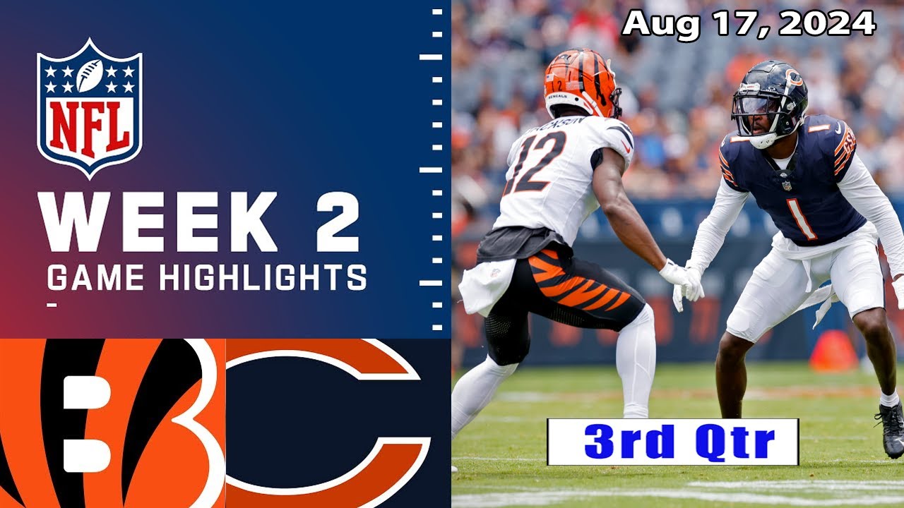 Bengals vs Bears WEEK 2 [3rd Qtr] Aug 17, 2024 | NFL Preseason 2024 | NFL Highlights