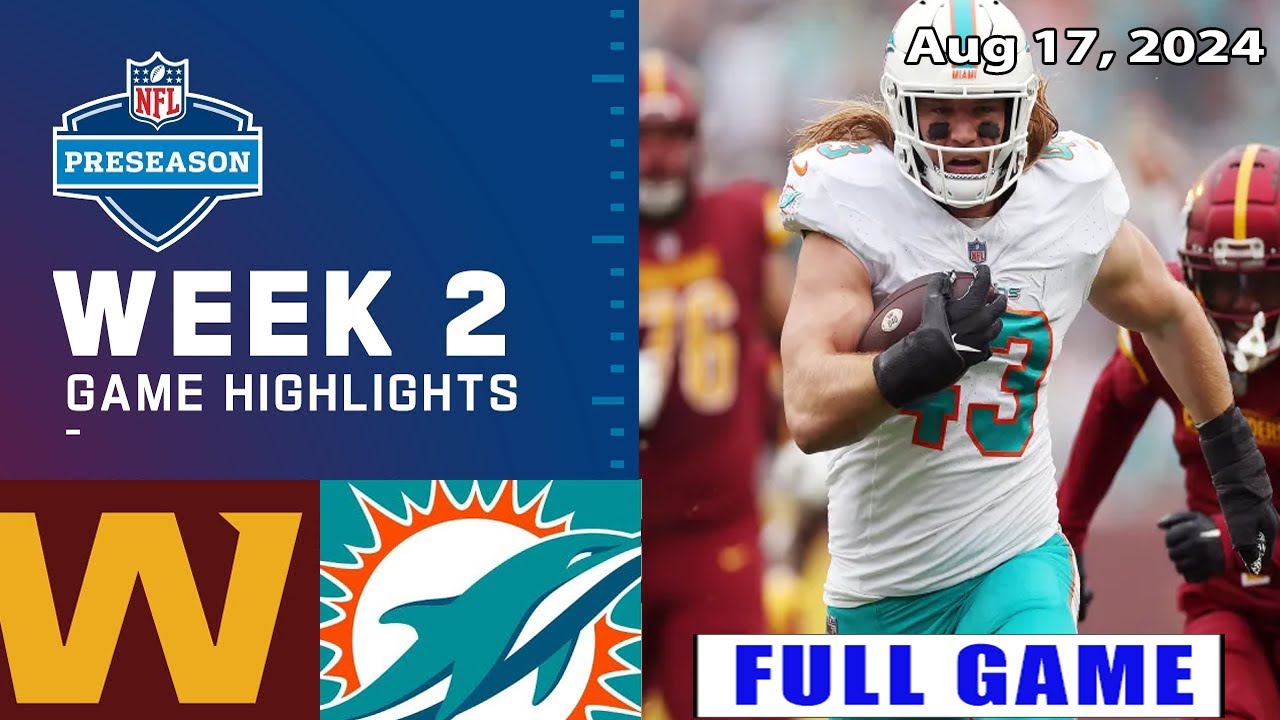 Commanders vs Dolphins WEEK 2 FULL GAME Aug 17, 2024 | Crazy Ending | NFL PreSeason 2024