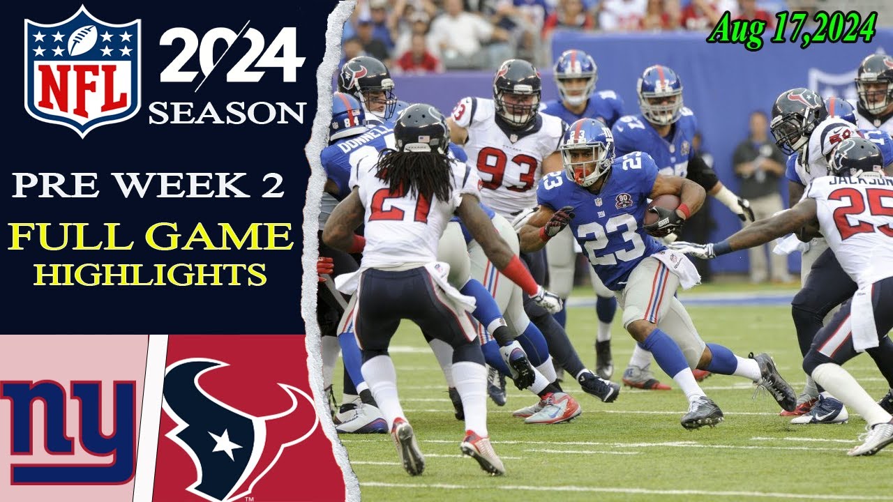 Giants vs.n Texans FULL GAME HIGHLIGHTS | Aug 17, 2024 | NFL 2024 Preseason Week 2