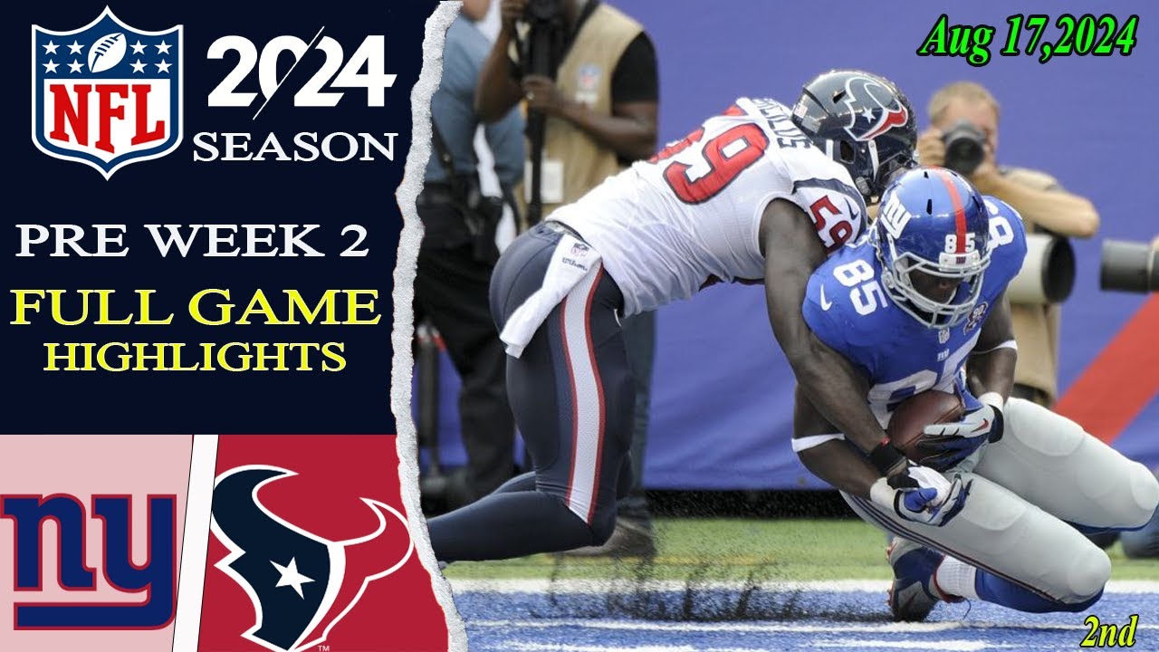 New York Giants vs Houston Texans [Full Game] 2nd-Qtr | Aug 17, 2024 | NFL 2024 [Preseason Week 2]