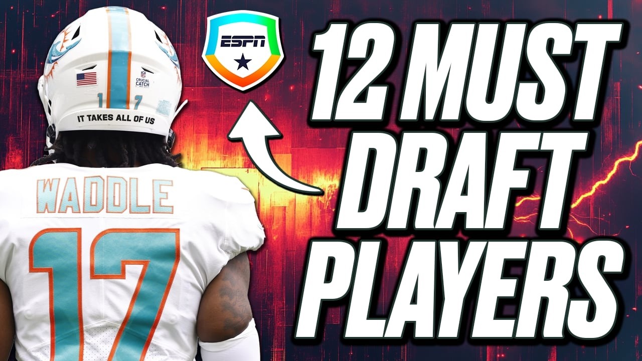 The 12 Must Draft Players on ESPN | 2024 Fantasy Football Advice