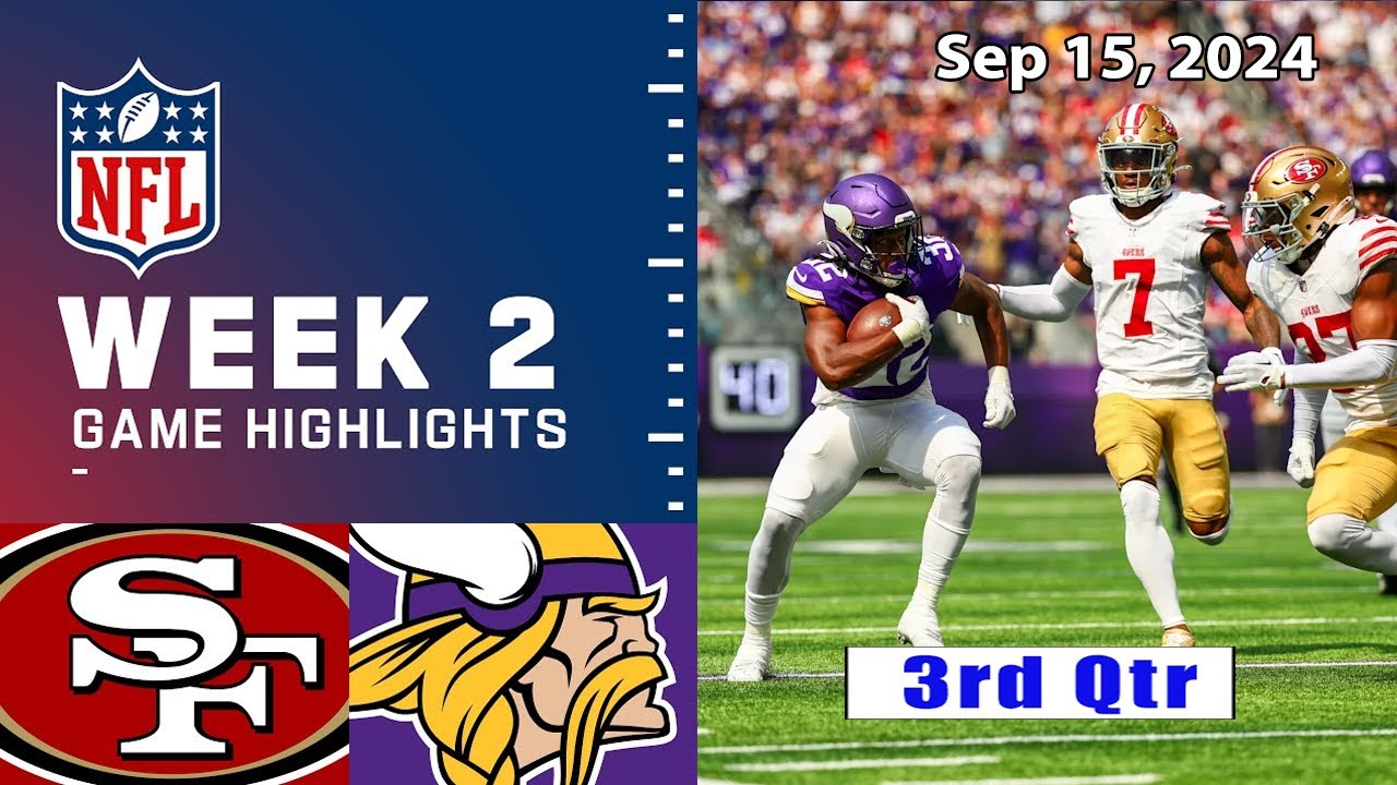 49ers vs Vikings Sep 3rd Qtr Sep 15, 2024 WEEK 2 | NFL Highlights | NFL Season 2024