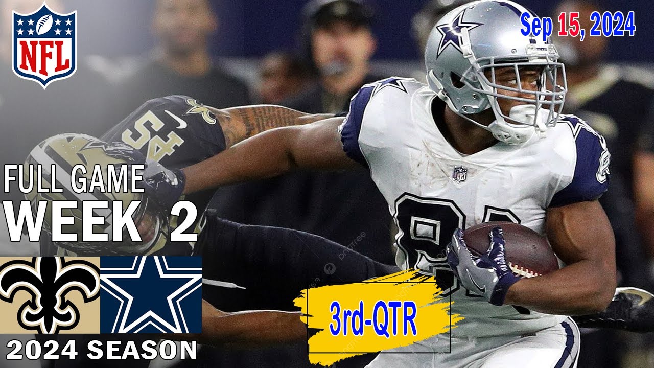 Saints vs. Cowboys Sep 15, 2024 (3rd-Qtr FULL GAME) WEEK 2 | NFL Highlights Today | NFL Season 2024