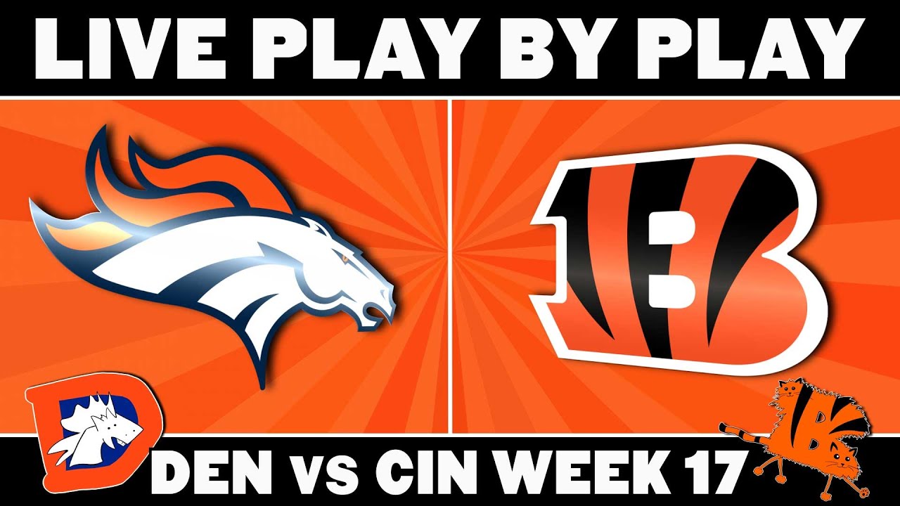 Broncos vs Bengals Live Play by Play & Reaction