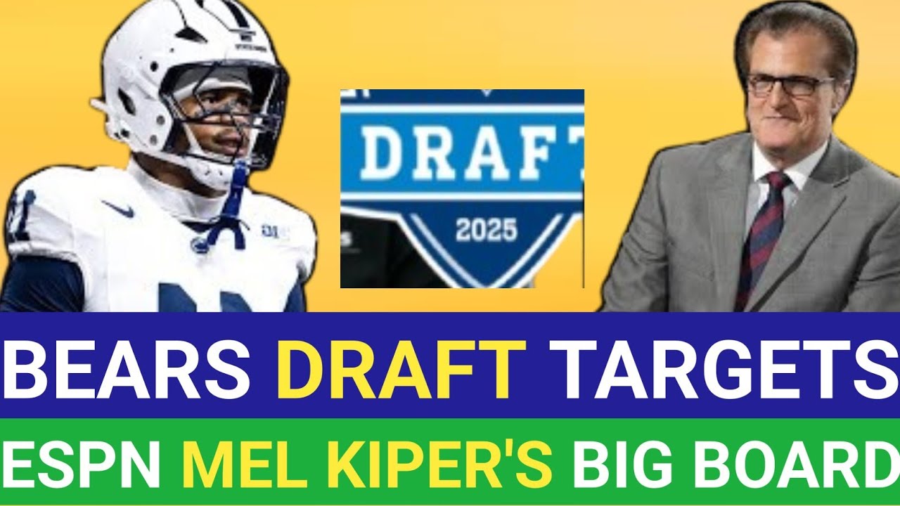 Chicago Bears Draft Targets From ESPN Mel Kiper’s 2025 NFL Draft Big Board news today 2025 Mel kiper