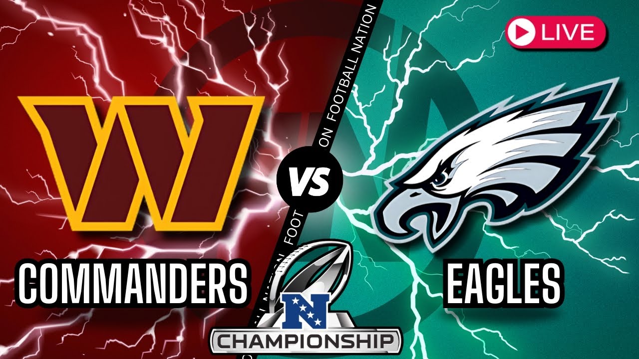 NFC Championship: Washington Commanders vs Philadelphia Eagles – Live Stream, Commentary