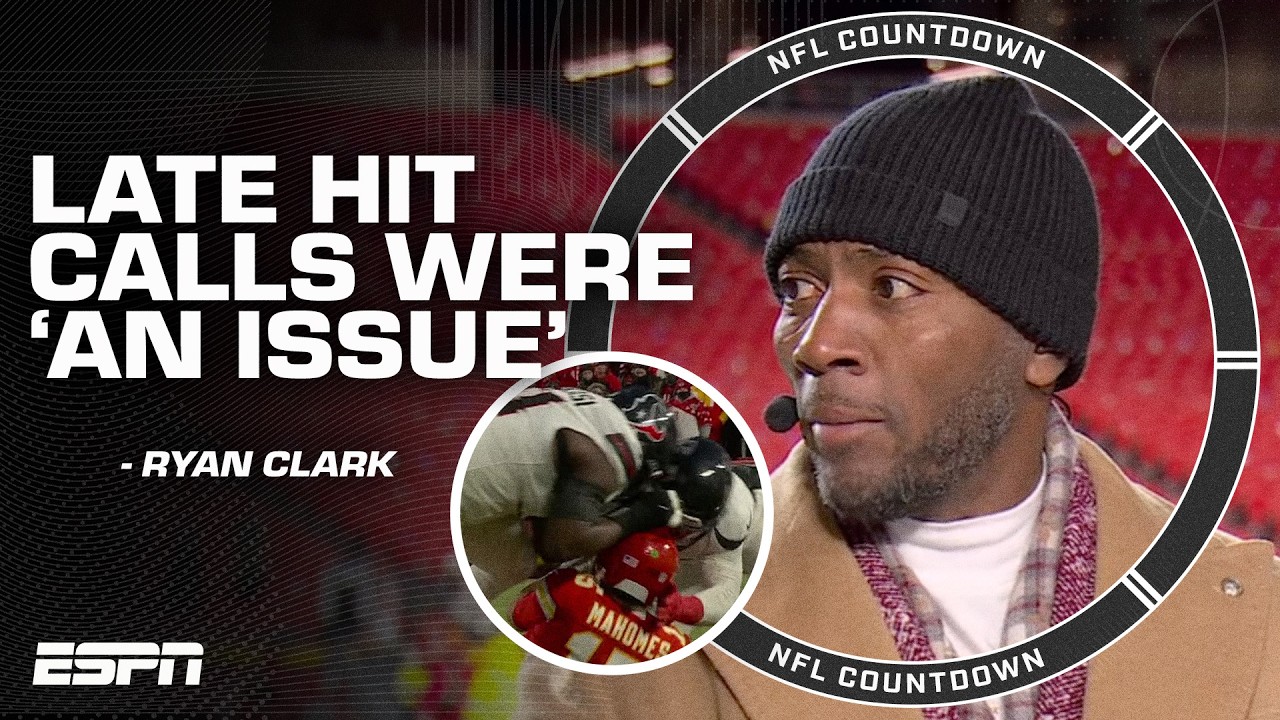 ‘THAT’S AN ISSUE’ – Ryan Clark reacts to late hit calls in Chiefs vs. Texans | NFL on ESPN