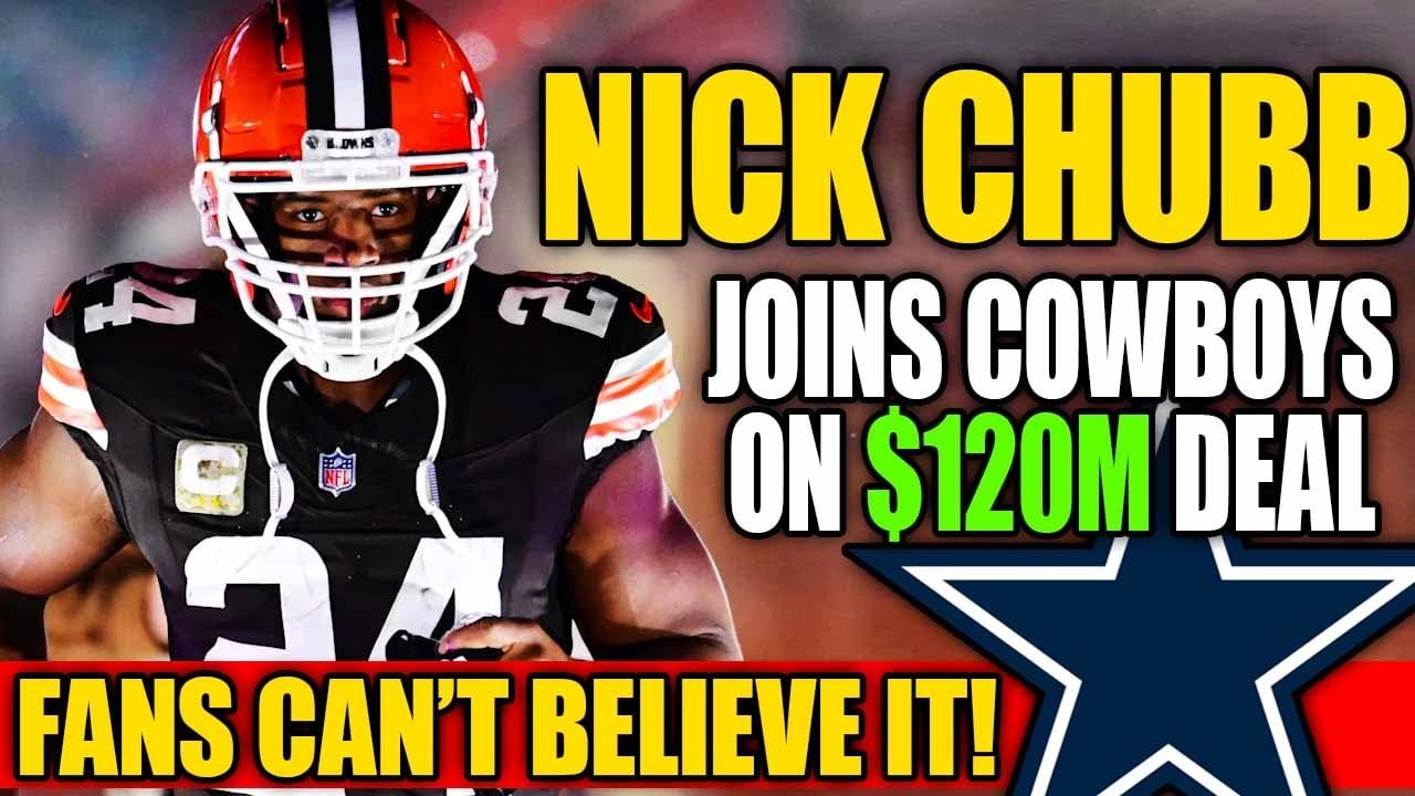 BREAKING: EARTHQUAKE in DALLAS Nick CHUBB’s $120M COWBOYS Deal Shakes NFL to Its Core | Cowboys News