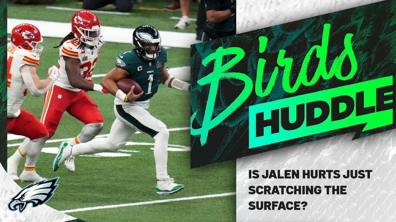 Is Jalen Hurts just scratching the surface after Super Bowl LIX win? | Birds Huddle