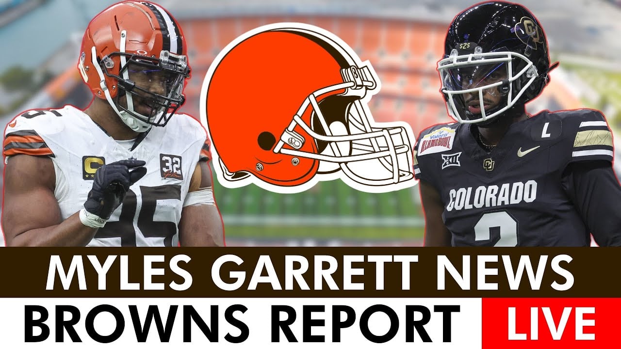 LIVE Browns News & Rumors: Myles Garrett Update, NFL Salary Cap News, Shedeur Sanders Draft Rumors