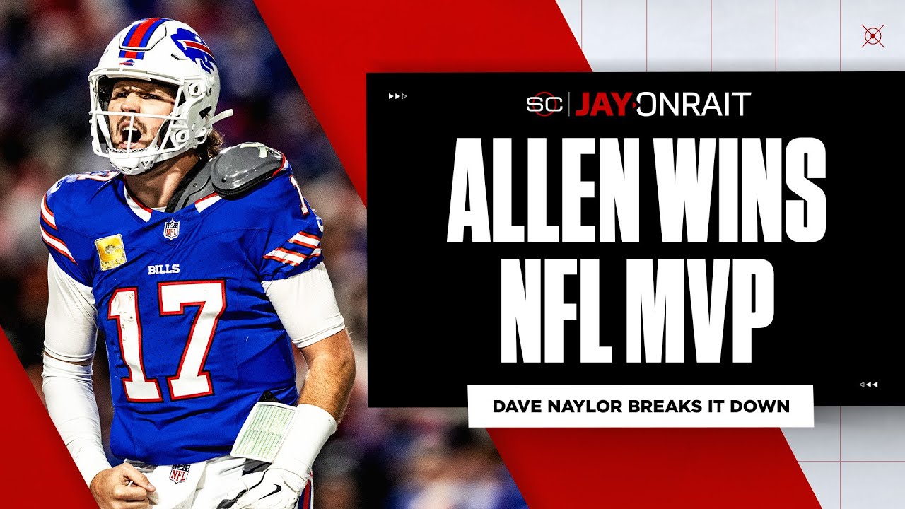 Naylor ‘quite surprised’ Josh Allen beat out Lamar Jackson for NFL MVP