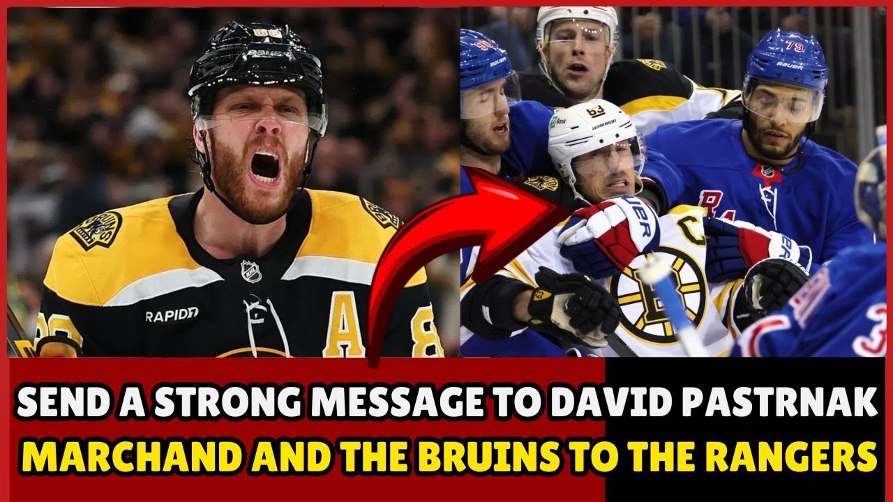 Nfl news: Send a strong message to David Pastrnak, Marchand and the Bruins to the Rangers.