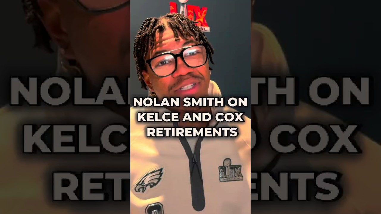 Nolan Smith on Retirements of Jason Kelce and Fletcher Cox #nfl #nflfootball #nflnews #eagles