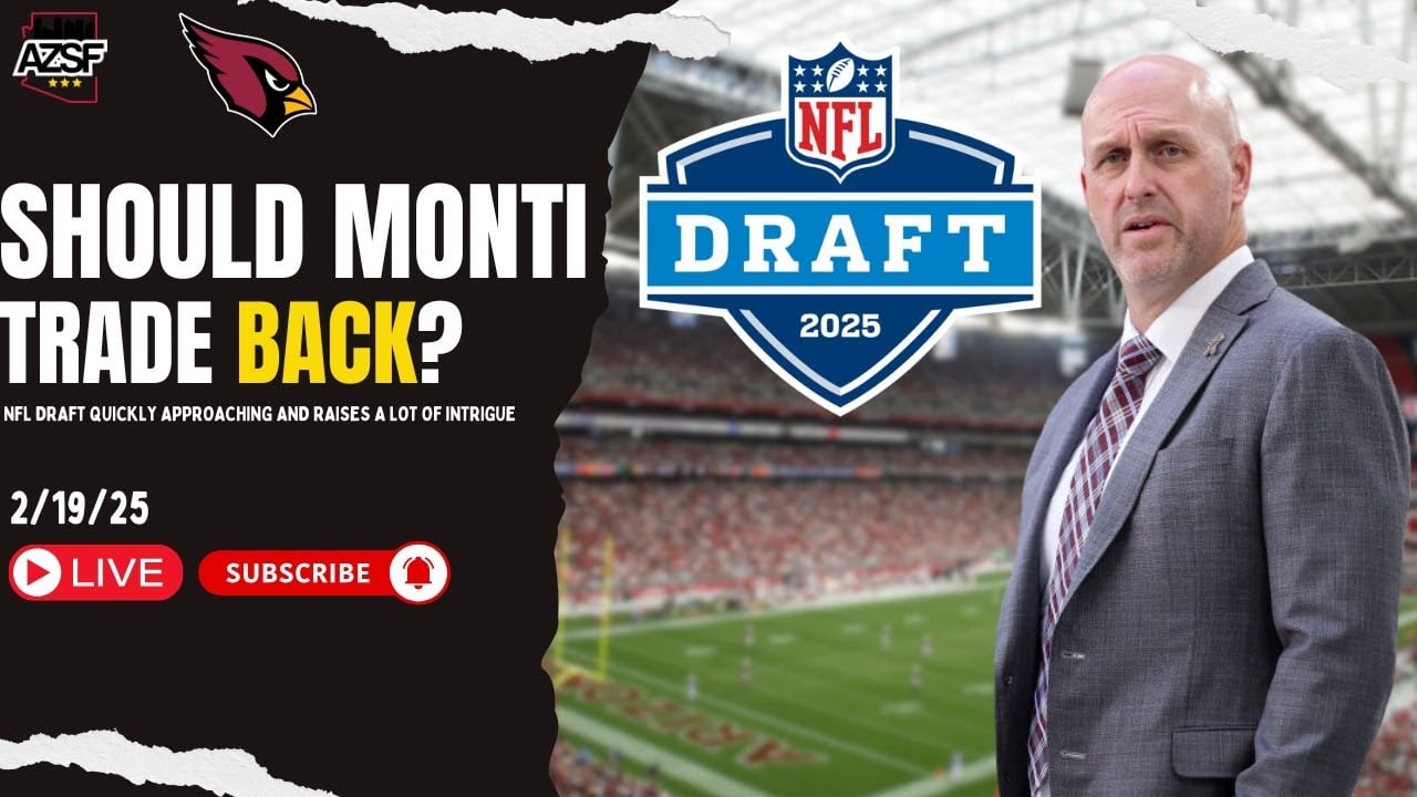 Should The Arizona Cardinals Trade Down In The 2025 NFL Draft? | NFL Draft Quickly Approaching