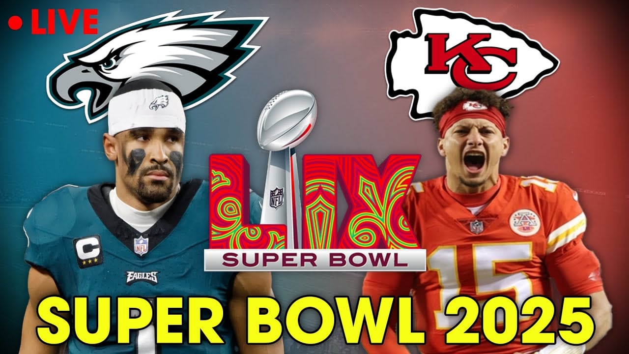 Super Bowl 2025 LIVE Eagles vs Chiefs 🏈 Super Bowl LIX Live Stream 🏆 Super Bowl Halftime Show 2025