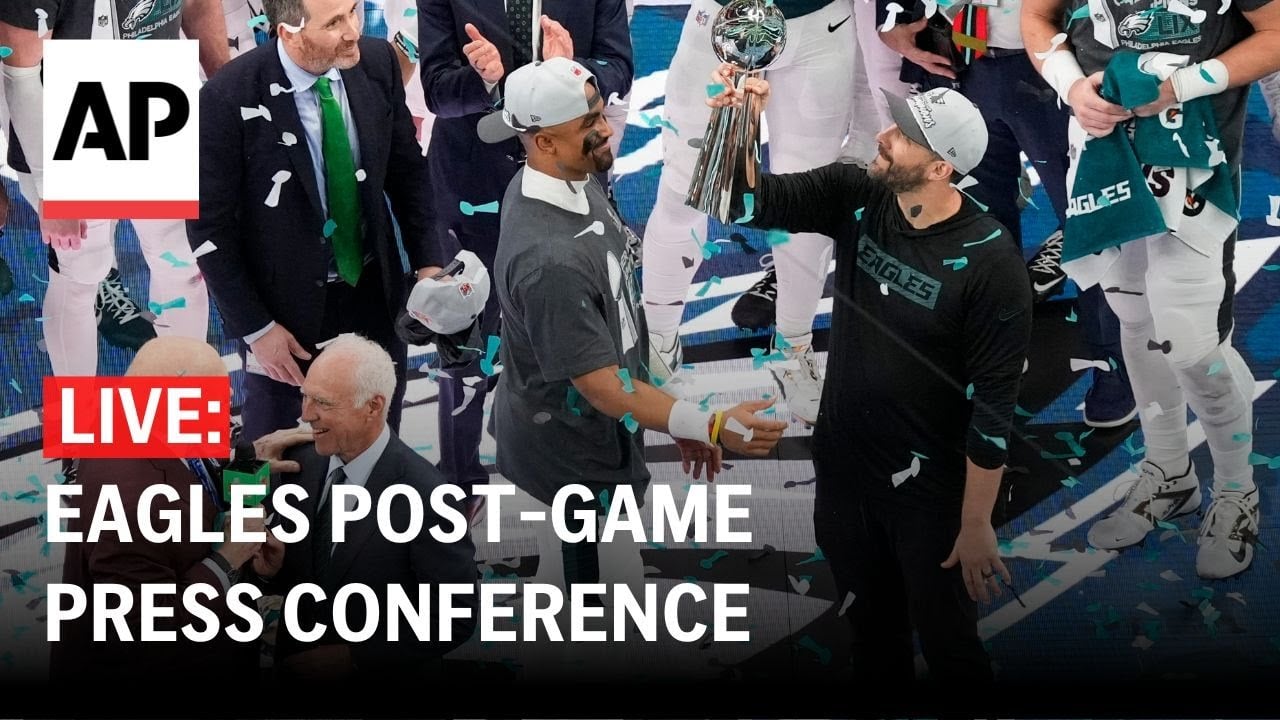 Super Bowl 2025 LIVE: Philadelphia Eagles press conference after win