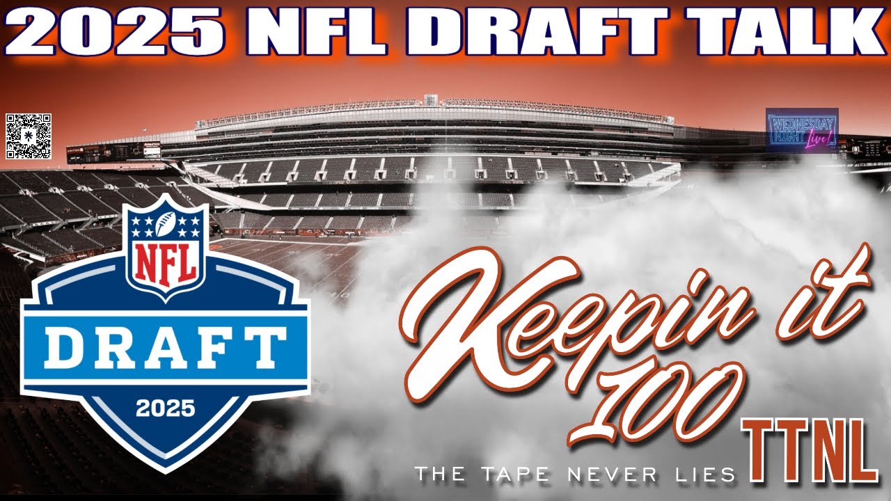 2025 NFL Draft Talk!| TTNL Network – Keepin it 100