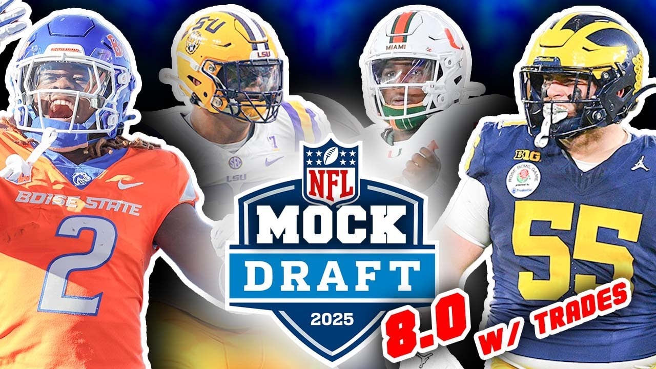 2025 NFL First Round Mock Draft For All 32 Picks! 8.0 (WITH BLOCKBUSTER TRADES POST FREE AGENCY!)