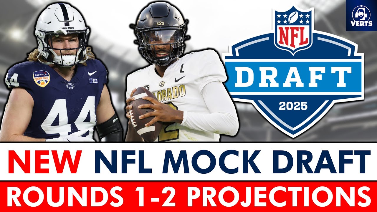 2025 NFL Mock Draft: Projections For Rounds 1-2 After NFL Free Agency