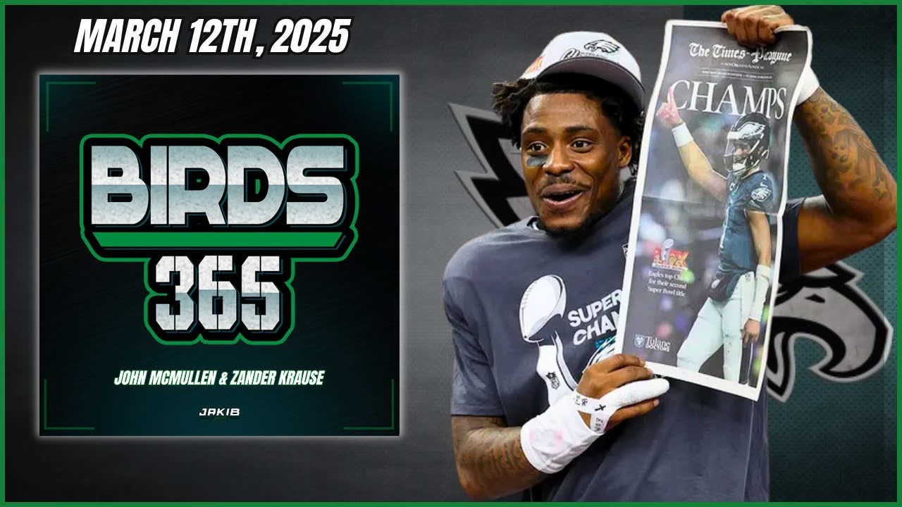 Birds 365: A Philadelphia Eagles Show | Wednesday March 12th, 2025