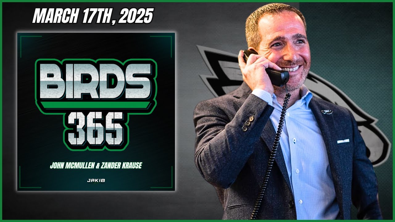 Birds 365: A Philadelphia Eagles Show | Monday March 17th, 2025