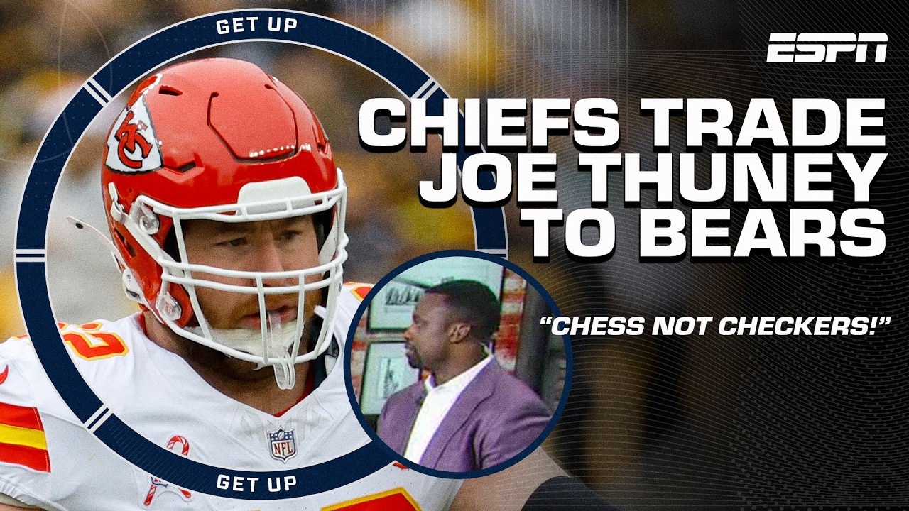 🚨 BREAKING 🚨 Chiefs trade Joe Thuney to Bears 👀 ‘CHESS NOT CHECKERS!’ – Bart Scott | Get Up