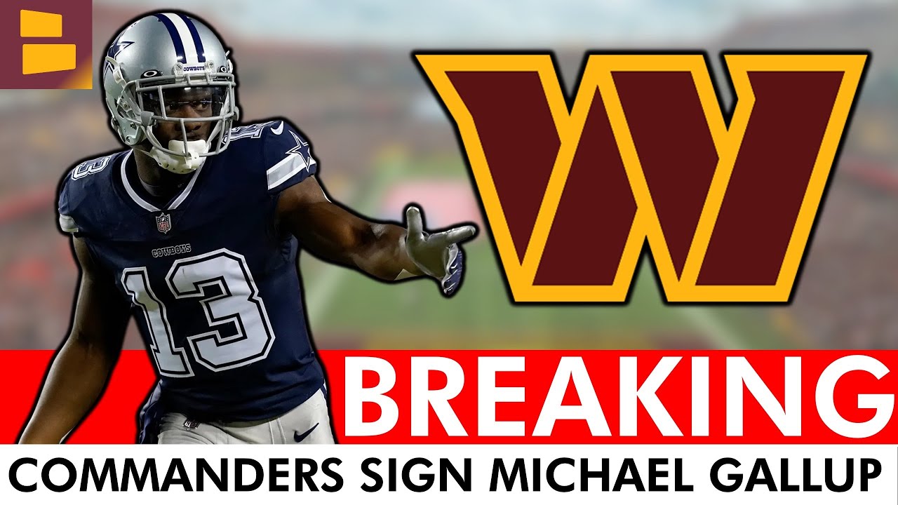 🚨BREAKING🚨 Commanders SIGN Michael Gallup In NFL Free Agency | Commanders Free Agency News