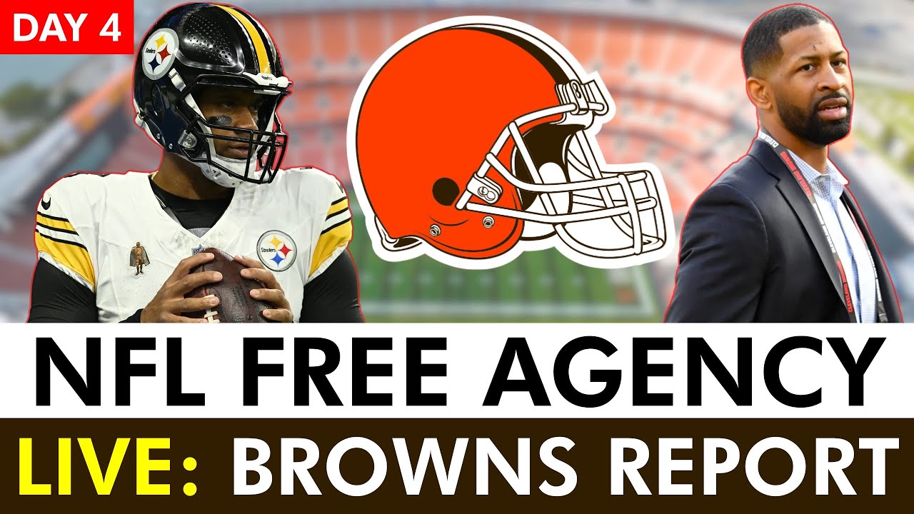 Cleveland Browns NFL Free Agency Tracker Day 4 LIVE: Browns News, Rumors & Trades | 2025