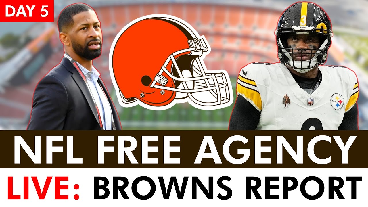 Cleveland Browns NFL Free Agency Tracker LIVE Day 5: Browns News, Rumors & Trades | 2025