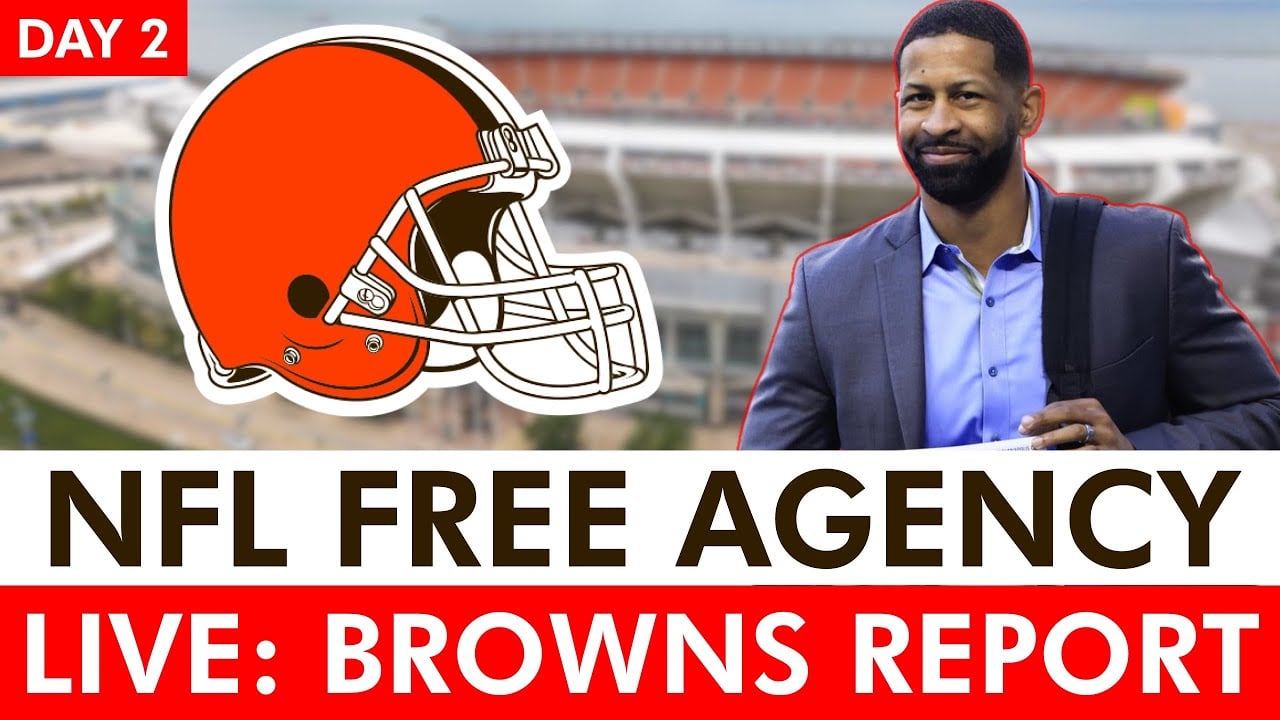 Cleveland Browns NFL Free Agency Tracker 2025 LIVE – Day 2: Browns News, Rumors & Trades