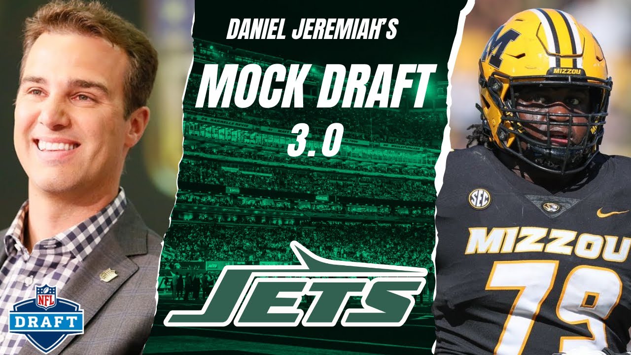 Daniel Jeremiah’s Mock Draft 3.0! | New York Jets Draft Armand Membou! | 2025 NFL Draft