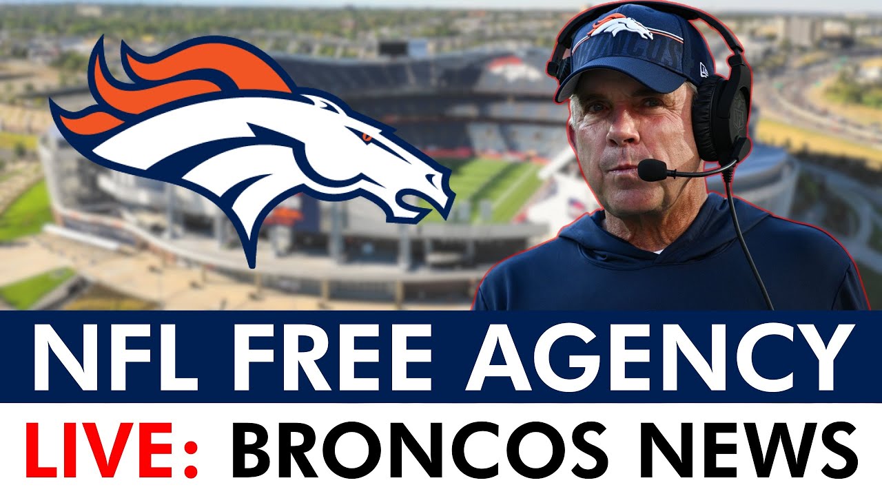 Denver Broncos 2025 NFL Free Agency Tracker LIVE – Day 1: Broncos Rumors, News & Targets