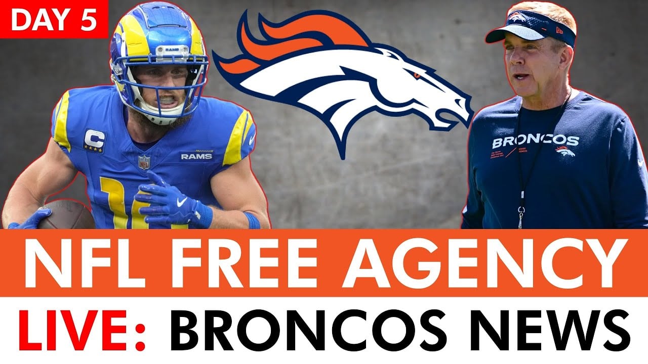 Denver Broncos NFL Free Agency Tracker LIVE Day 5: Broncos Rumors, News & Targets | 2025