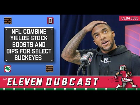 Eleven Dubcast:  2025 NFL Draft Combine Sees Stock Boosts and Dips for Select Ohio State Buckeyes