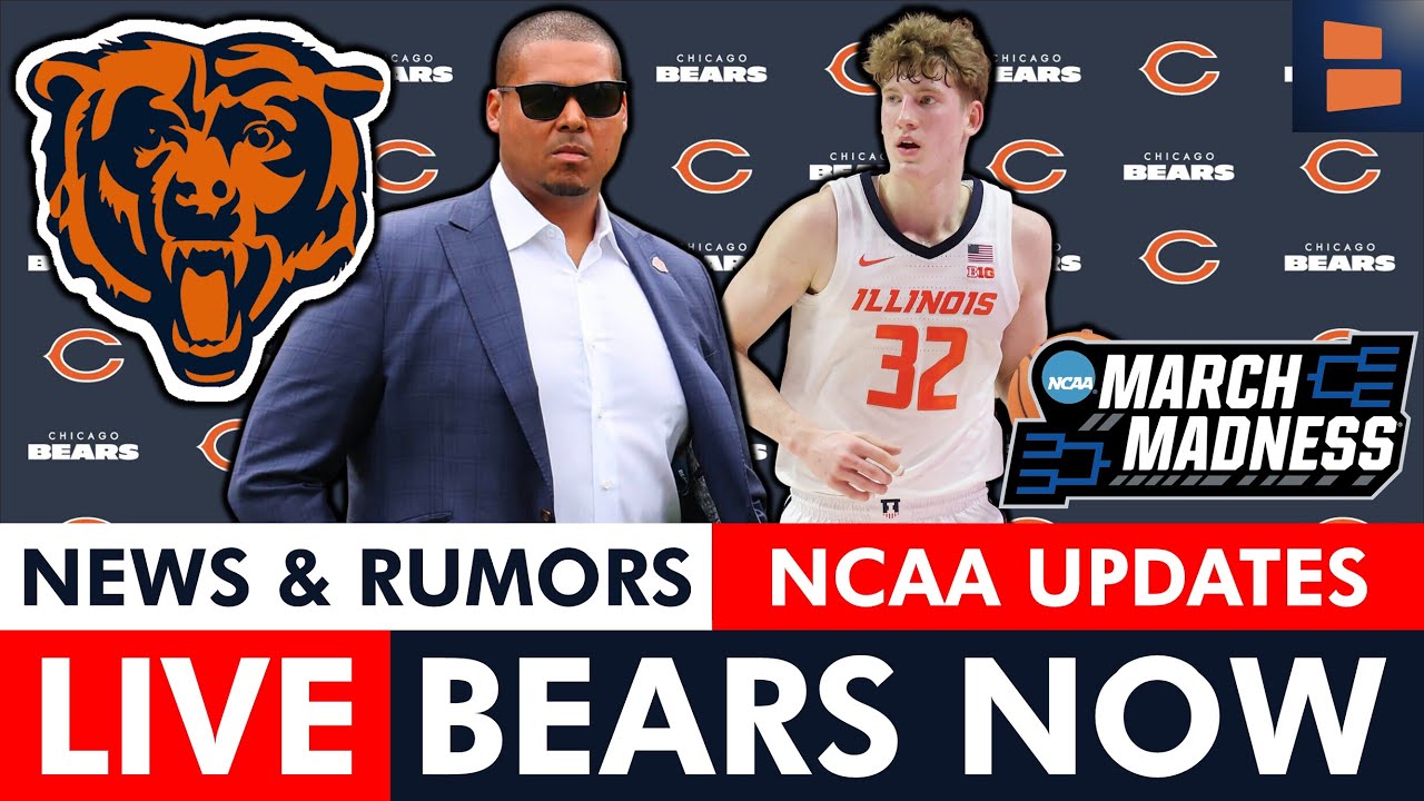 LIVE: Chicago Bears News, Rumors, NFL Free Agency, Bears Mock Draft, March Madness Updates, Q&A