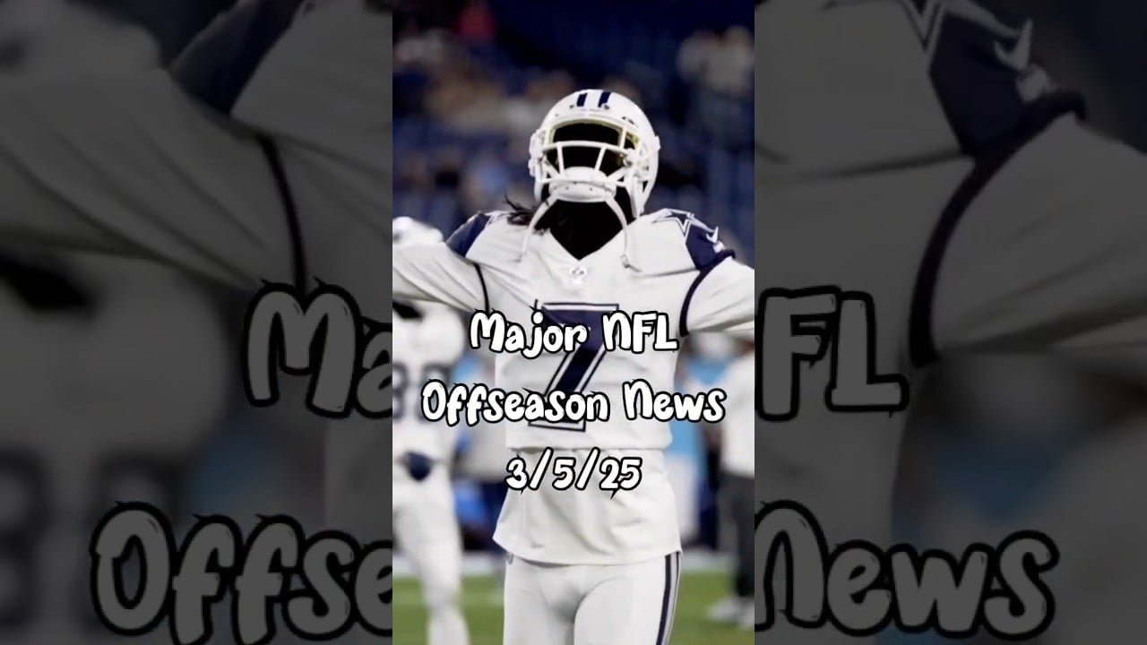 Major NFL Offseason News 3/5/25