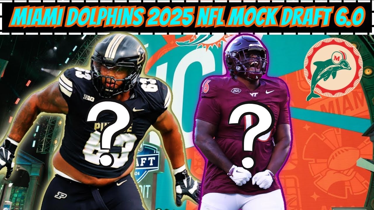 Miami Dolphins 2025 NFL Mock Draft 6.0 | Post Free Agency