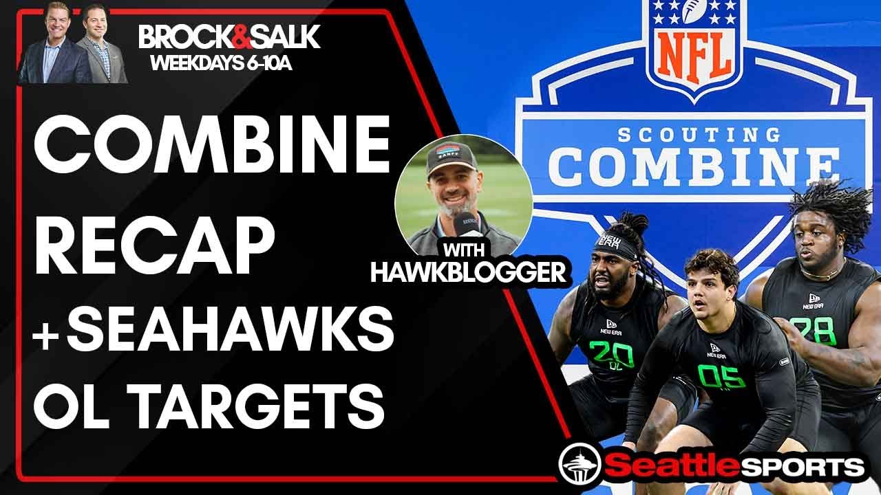 NFL Combine Recap + #Seahawks O-Line Targets w/Hawkblogger | #SeattleSports