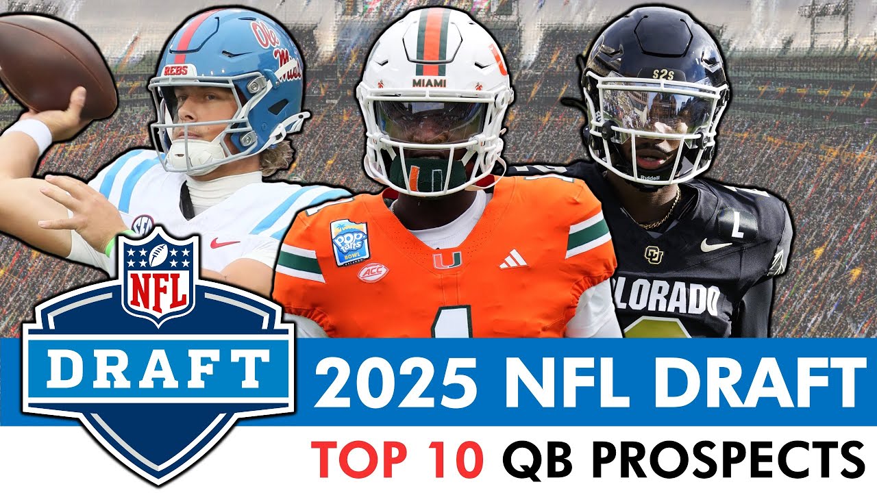 NFL Draft QB Rankings: The Top 10 Quarterbacks In The 2025 NFL Draft Ft. Cam Ward & Jaxson Dart