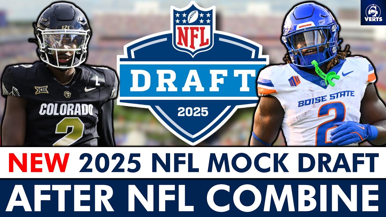 Post-NFL Combine 2025 Mock Draft: 2 BLOCKBUSTER TRADES In Top 5 Picks