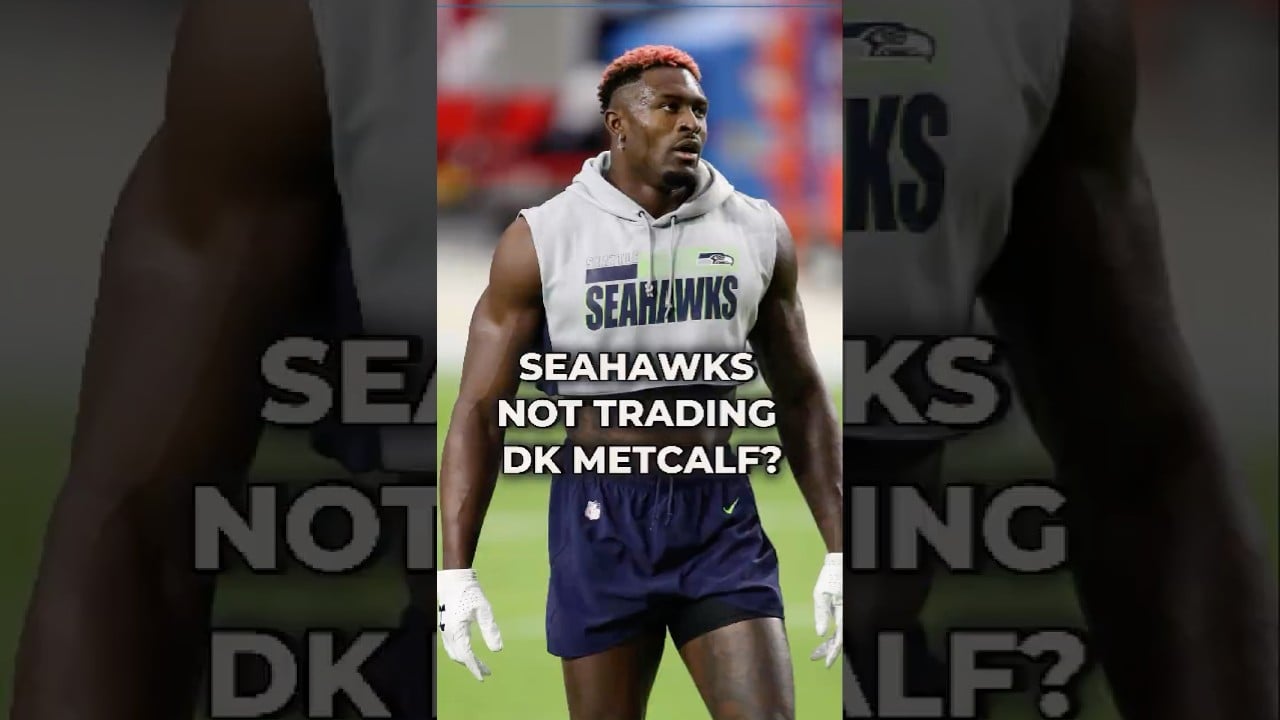 REPORT: DK Metcalf Not Available ‘At The Moment’ For Trade #nfl #nflnews #seahawksnews #seahawks