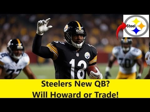 Steelers Quarterback Search: Will  Howard Be Pittsburgh’s Future QB? | 2025 NFL Draft & Trade Rumors