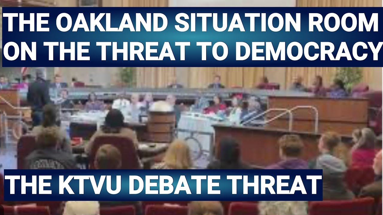 THIS IS THE OAKLAND KTVU MAYORAL DEBATE SITUATION ROOM ON THE THREAT TO DEMOCRACY IN OAKLAND