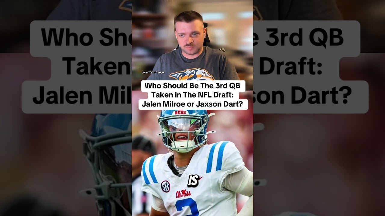 Who Should Be The 3rd QB Taken In The 2025 NFL Draft: Jalen Milroe or Jaxson Dart? #nfldraft #nfl