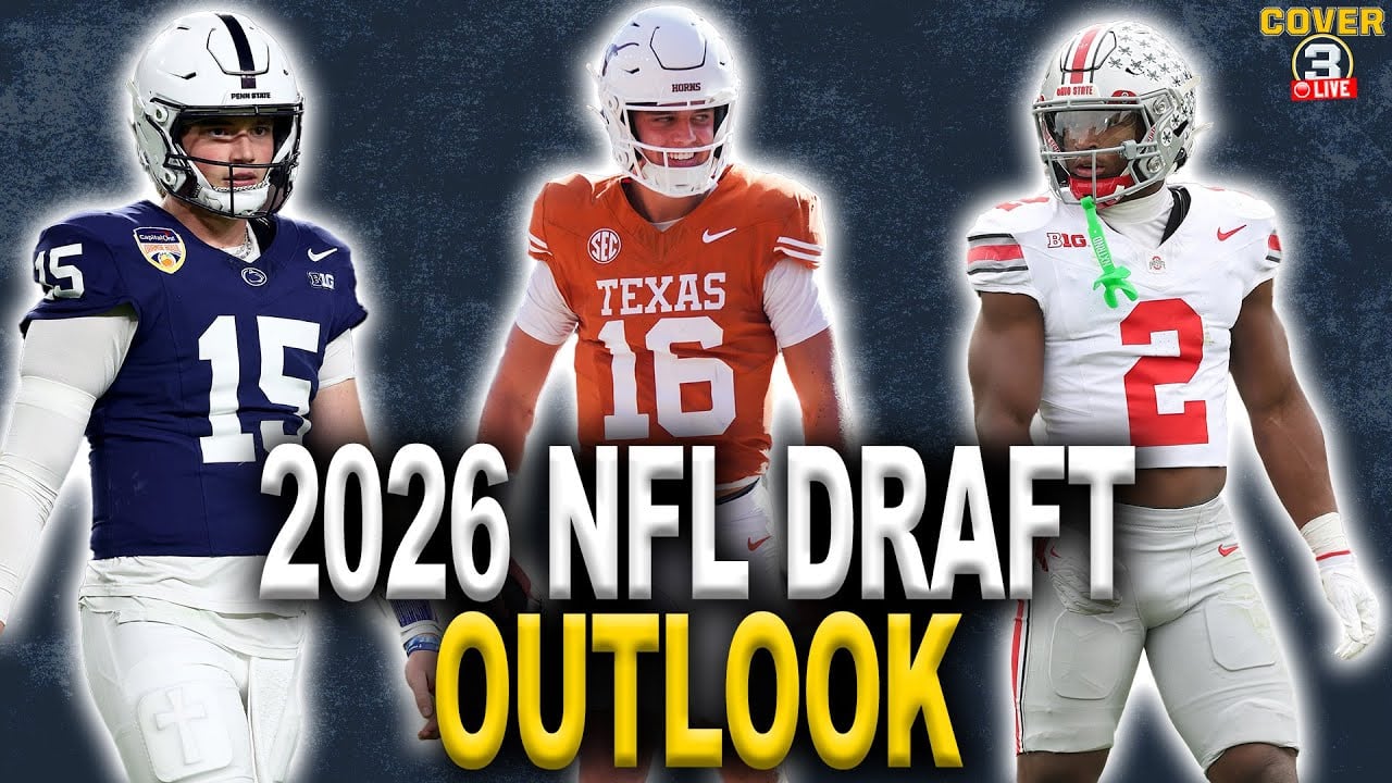 2026 NFL Draft Outlook: Big Board, Mock Draft, Prospects To Note, More! | Cover 3 Podcast