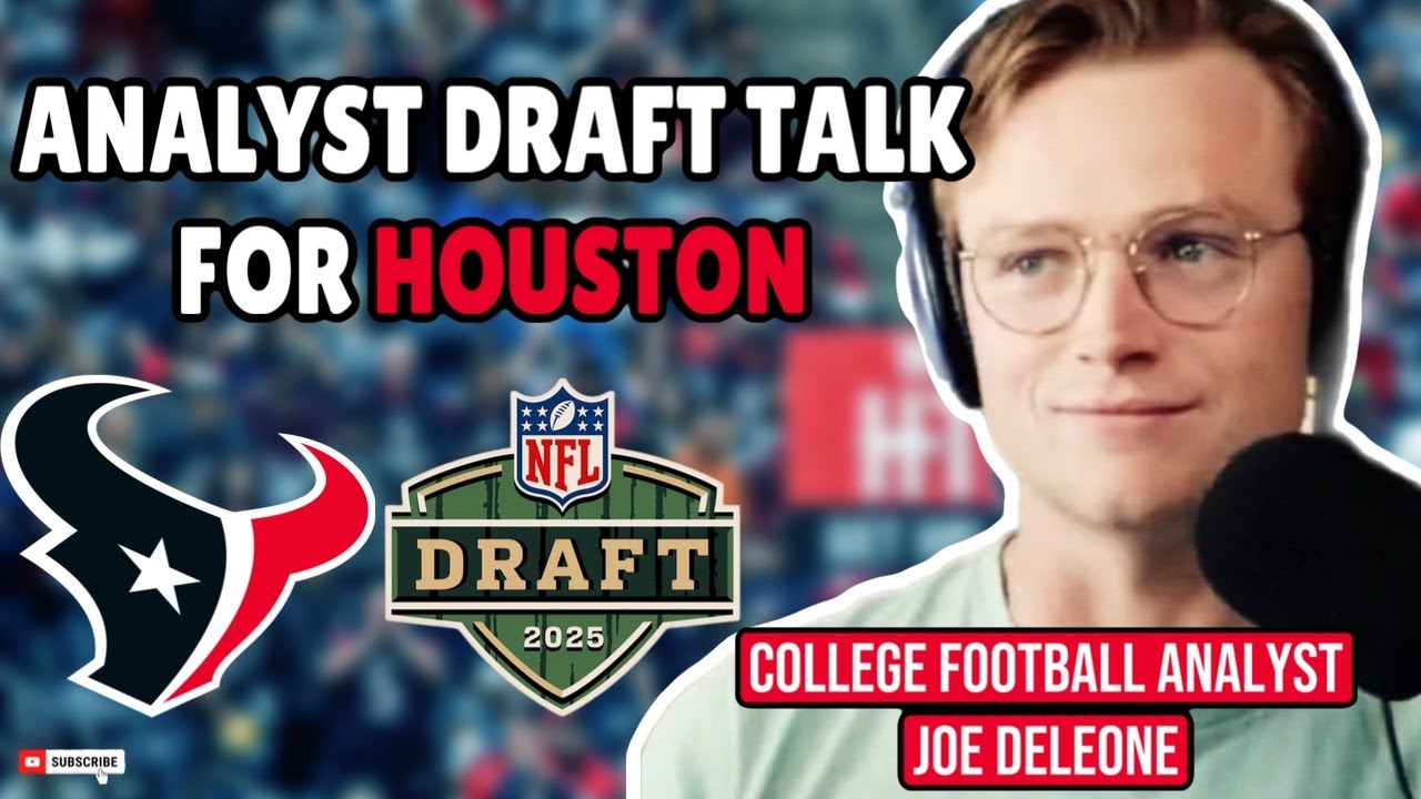 Texans NFL Draft Conversation With College Football Analyst Joe DeLeone Texans NFL Draft Conversation With College Football Analyst Joe DeLeone